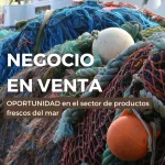 Oportunidad – Empresa comercializadora de productos frescos del mar